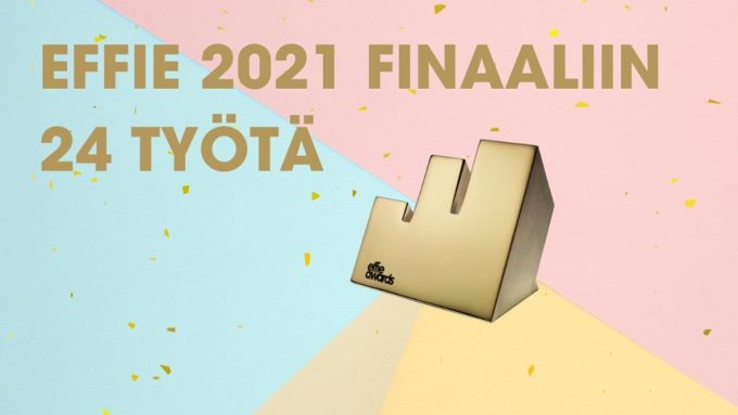 Effie 2021 finaaliin 24 markkinointityötä